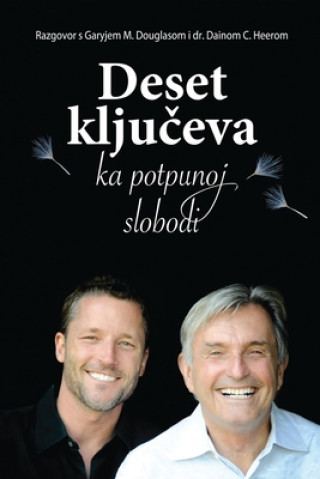 Kniha Deset ključeva ka potpunoj slobodi - Ten Keys To Total Freedom Croatian Dr Dain Heer