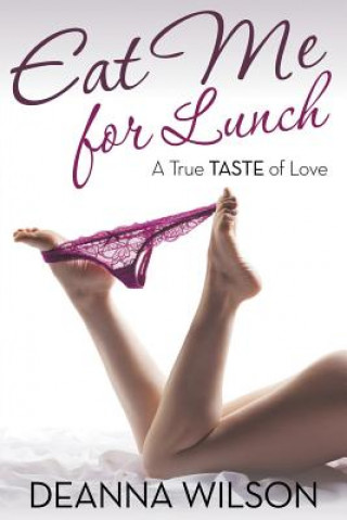 Книга Eat Me For Lunch Deanna Wilson