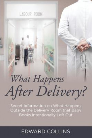 Βιβλίο What Happens After Delivery? Edward Collins