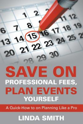 Książka Save on Professional Fees, Plan Events Yourself Linda Smith