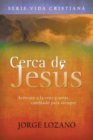 Buch Cerca de Jesus Jorge Lozano