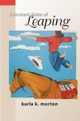 Carte Constant State of Leaping Karla K. Morton