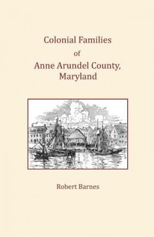 Book Colonial Families of Anne Arundel County, Maryland Robert Barnes