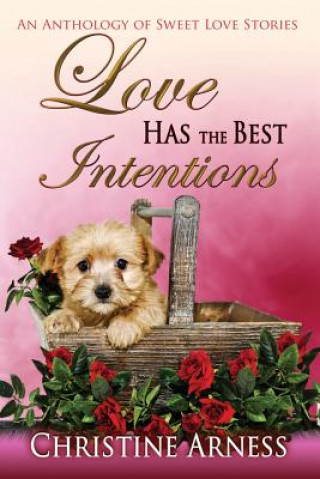 Könyv Love Has The Best Intentions Christine Arness