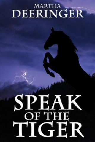 Книга Speak of the Tiger Martha Deeringer