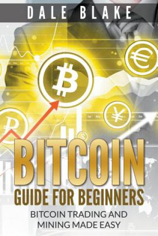 Kniha Bitcoin Guide For Beginners Dale Blake