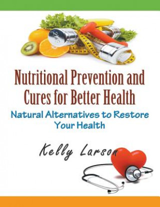 Carte Nutritional Prevention and Cures for Better Health (Large Print) Kelly Larson