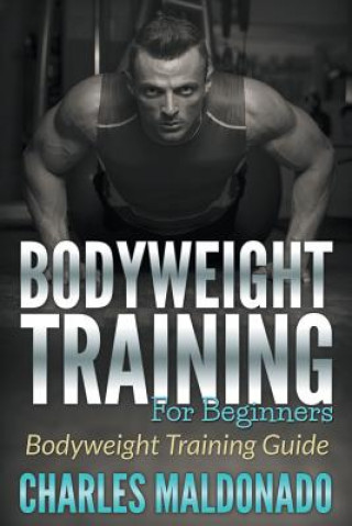 Carte Bodyweight Training For Beginners Charles Maldonado