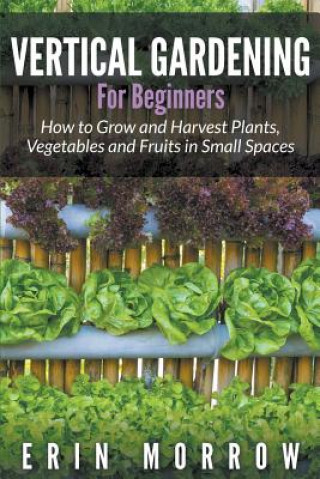 Buch Vertical Gardening For Beginners Erin Morrow