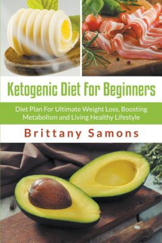 Knjiga Ketogenic Diet For Beginners Brittany Samons