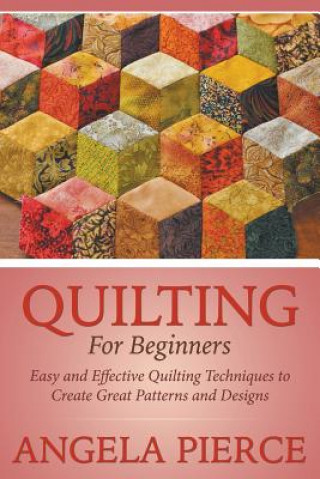 Kniha Quilting For Beginners Angela Pierce