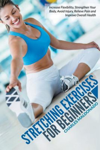 Kniha Stretching Exercises for Beginners Charles Maldonado
