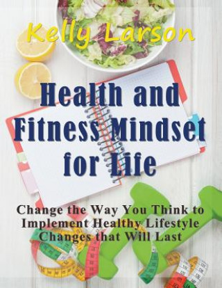 Książka Health and Fitness Mindset for Life (Large Print) Kelly Larson
