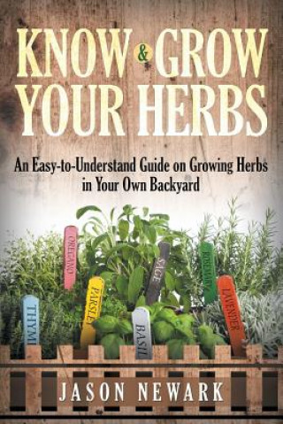 Kniha Know and Grow Your Herbs Jason Newark