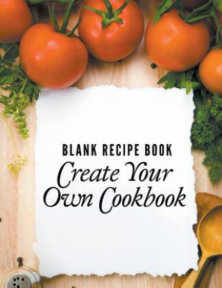 Kniha Blank Recipe Book Speedy Publishing LLC