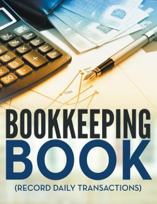 Książka Bookkeeping Book (Record Daily Transactions) Speedy Publishing LLC