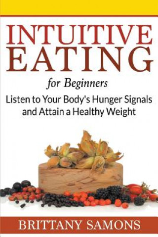 Kniha Intuitive Eating For Beginners Brittany Samons