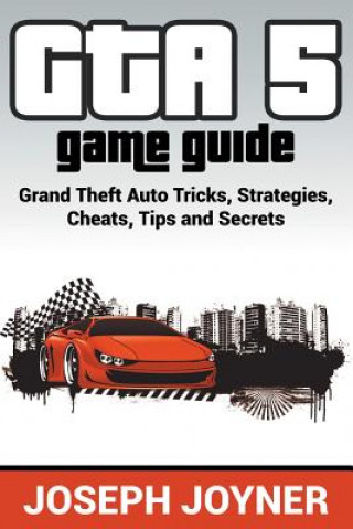Könyv GTA 5 Game Guide Joseph Joyner