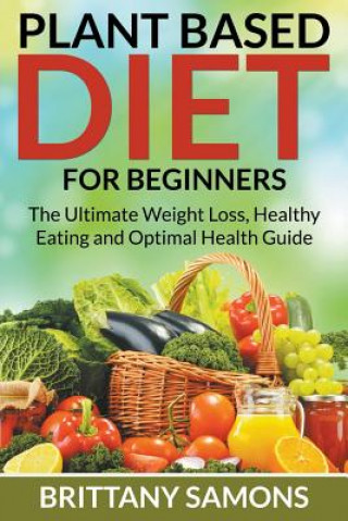 Kniha Plant Based Diet For Beginners Brittany Samons