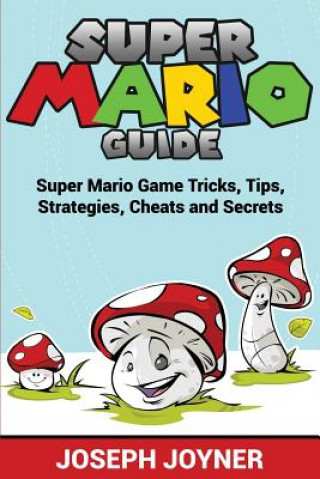 Kniha Super Mario Guide Joseph Joyner