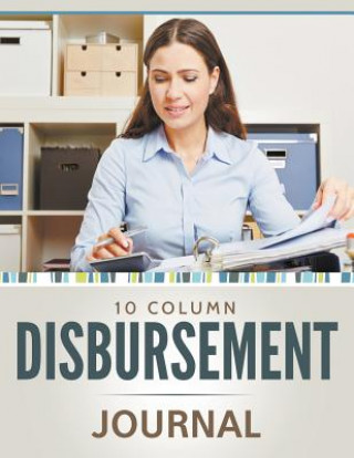 Buch 10 Column Disbursement Journal Speedy Publishing LLC