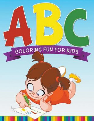 Libro ABC Coloring Fun For Kids Speedy Publishing LLC