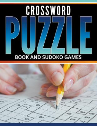 Книга Crossword Puzzle Book And Sudoku Games Speedy Publishing LLC