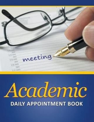 Knjiga Academic Daily Appointment Book Speedy Publishing LLC