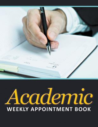 Buch Academic Weekly Appointment Book Speedy Publishing LLC