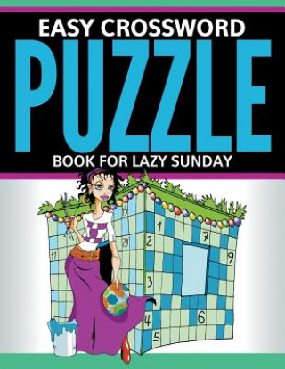 Könyv Easy Crossword Puzzle Book For Lazy Sunday Speedy Publishing LLC