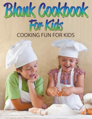 Livre Blank Cookbook For Kids Speedy Publishing LLC