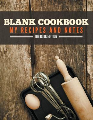 Kniha Blank Cookbook My Recipes And Notes Speedy Publishing LLC