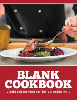 Carte Blank Cookbook Recipe Book For Conversion Chart And Cooking Tips Speedy Publishing LLC