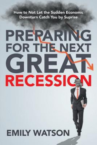 Kniha Preparing for the Next Great Recession Emily Watson