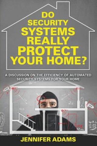 Book Do Security Systems Really Protect Your Home? Jennifer Adams