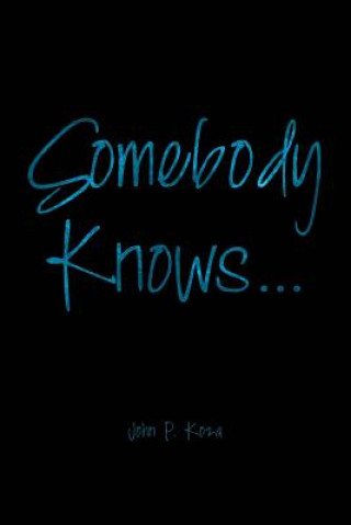 Kniha Somebody Knows... John P Koza