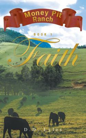 Kniha Money Pit Ranch Book 1 Faith D D Lyles