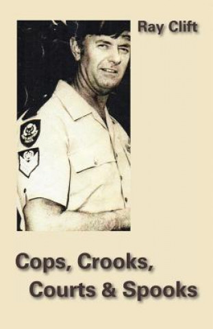 Boek Cops, Crooks, Courts & Spooks Ray Clift