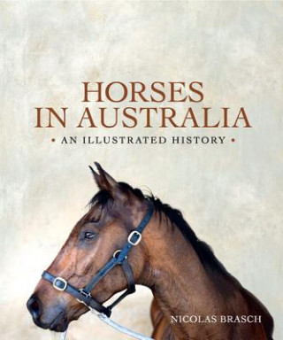 Книга Horses in Australia Nicolas Brasch