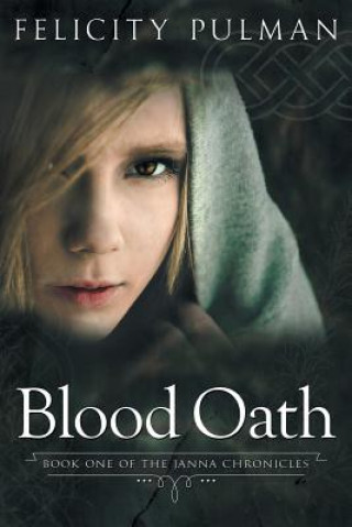 Carte Blood Oath: The Janna Chronicles 1 Felicity Pulman