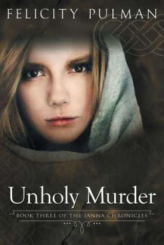 Carte Unholy Murder: The Janna Chronicles 3 Felicity Pulman