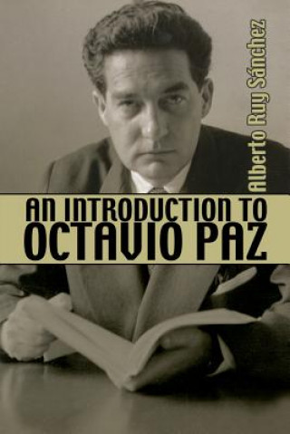 Carte Introduction to Octavio Paz Alberto Ruy-Sanchez