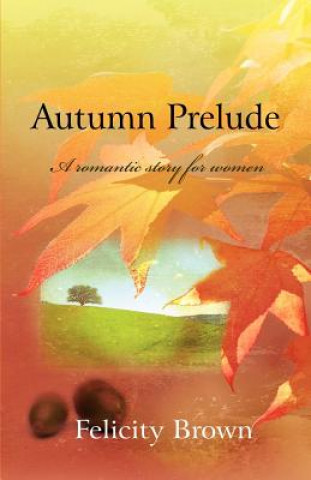 Kniha Autumn Prelude Felicity Brown