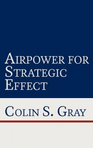 Carte Airpower for Strategic Effect Air University Press
