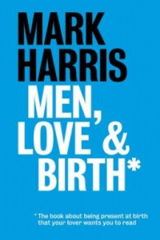 Carte Men, Love & Birth Mark Harris