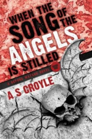 Kniha When the Song of the Angels is Stilled - A Before Watson Novel A. S. Croyle