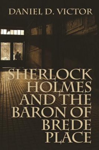 Kniha Sherlock Holmes and the Baron of Brede Place Daniel D. Victor