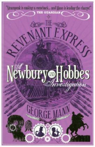 Kniha Revenant Express: A Newbury & Hobbes Investigation George Mann