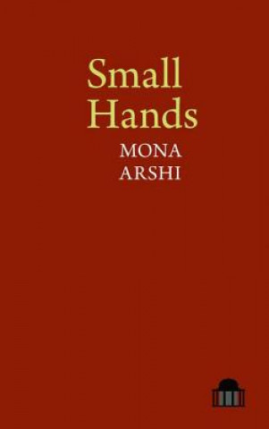 Knjiga Small Hands Mona Arshi