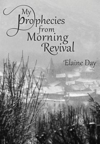 Könyv My Prophecies from Morning Revival Elaine Day